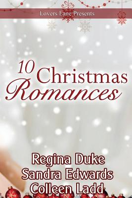 Lovers Lane: 10 Christmas Romances - Edwards, Sandra, Prof., and Duke, Regina, and Ladd, Colleen