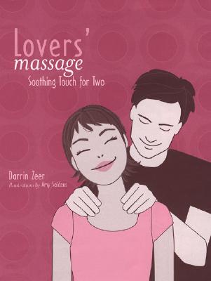 Lovers' Massage: Soothing Touch for Two - Zeer, Darrin