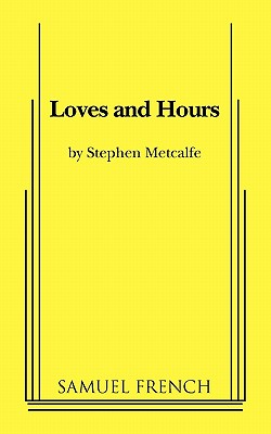 Loves and Hours - Metcalfe, Stephen