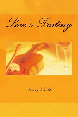 Love's Destiny - Smith, Tracey