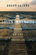 Love's Immensity: Mystics on the Endless Life