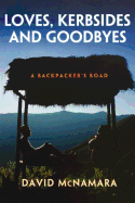 Loves, Kerbsides and Goodbyes: A Backpacker's Road