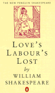 Love's Labour's Lost (Penguin) - Shakespeare, William, and Spencer, T J B (Editor), and Kerrigan, John (Editor)