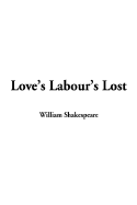 Love's Labour's Lost - Shakespeare, William