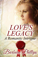 Love's Legacy: A Romantic Intrigue