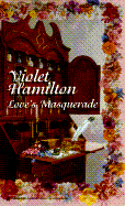 Love's Masquerade - Hamilton, Violet