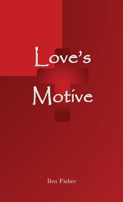 Love's Motive - Fisher, Ben