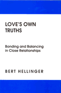 Love's Own Truth's: Bonding and Balancing in Close Relationships