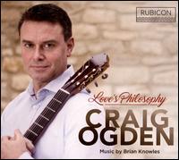 Love's Philosophy - Craig Ogden (guitar); James Gilchrist (tenor); Opera North Orchestra; David Angus (conductor)