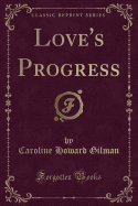 Love's Progress (Classic Reprint)