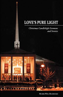 Love's Pure Light - Radecke, Mark Wm