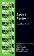 Love'S Victory: By Lady Mary Wroth