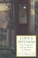 Love's Witness: Five Centuries of Love Poetry by Women