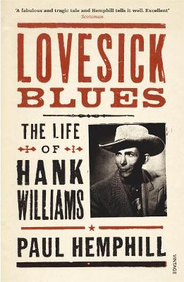 Lovesick Blues: The Life of Hank Williams - Hemphill, Paul