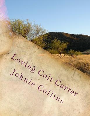Loving Colt Carter - Collins, Johnie Gail