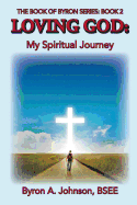 Loving God: My Spiritual Journey