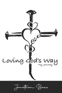 Loving God's Way: My Journey