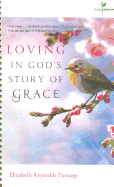 Loving in God's Story of Grace - Turnage, Elizabeth Reynolds