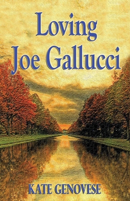 Loving Joe Gallucci - Genovese, Kate