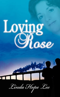 Loving Rose - Lee, Linda Hope