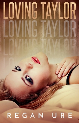 Loving Taylor - Ure, Regan