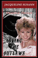Loving the Outlaws: Fanatical Love Choices