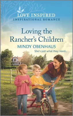 Loving the Rancher's Children: An Uplifting Inspirational Romance - Obenhaus, Mindy