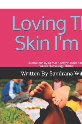 Loving The Skin I'm In - Wilson, Sandrana