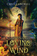 Loving the Wind: The Story of Tiger Lily & Peter Pan