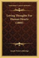 Loving Thoughts For Human Hearts (1860)
