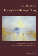 Loving's the Strange Thing: Jungian Individuation in the Fairy Tales of Carmen Mart?n Gaite