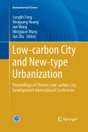 Low-Carbon City and New-Type Urbanization: Proceedings of Chinese Low-Carbon City Development International Conference