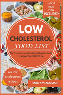 Low Cholesterol Food List: The Complete Ingredient list and Food to Avoid For LOW CHOLESTEROL Diet
