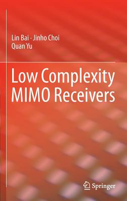 Low Complexity Mimo Receivers - Bai, Lin, and Choi, Jinho, and Yu, Quan
