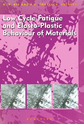 Low Cycle Fatigue and Elasto-Plastic Behaviour of Materials - Portella, P D (Editor), and Rie, K -T (Editor)