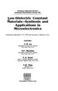 Low-dielectric constant materials-- synthesis and applications in microelectronics : symposium held April 17-19, 1995, San Francisco, California, U.S.A.