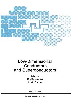 Low-Dimensional Conductors and Superconductors - Jerome, D (Editor), and Caron, L G (Editor)