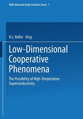 Low-Dimensional Cooperative Phenomena: The Possibility of High-Temperature Superconductivity - Keller, H J