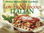 Low-Fat & Luscious Italian - Better Homes and Gardens