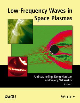 Low-Frequency Waves in Space Plasmas - Keiling, Andreas, and Lee, Dong-Hun, and Nakariakov, Valery