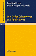 Low Order Cohomology and Applications - Erven, J, and Falkowski, B -J