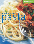 Low Point Pasta: Over 60 Recipes Low in Points
