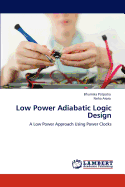 Low Power Adiabatic Logic Design