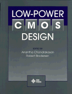 Low-Power CMOS Design - Chandrakasan, Anantha (Editor), and Brodersen, Robert W (Editor)