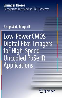 Low-Power CMOS Digital Pixel Imagers for High-Speed Uncooled Pbse IR Applications - Margarit, Josep Maria