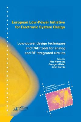 Low-Power Design Techniques and CAD Tools for Analog and RF Integrated Circuits - Wambacq, Piet (Editor), and Gielen, Georges (Editor), and Gerrits, John (Editor)