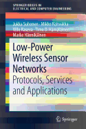 Low-Power Wireless Sensor Networks: Protocols, Services and Applications