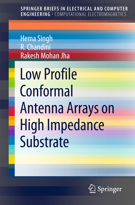 Low Profile Conformal Antenna Arrays on High Impedance Substrate - Singh, Hema, and Chandini, R, and Jha, Rakesh Mohan