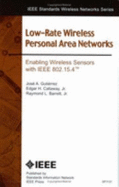 Low-Rate Wireless Personal Area Networks: Enabling Wireless Sensors with IEEE 802.15.4