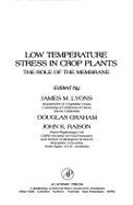 Low Temperature Stress in Crop Plants: The Role of the Membrane